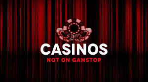 Exploring Casinos That Are Not on Gamstop